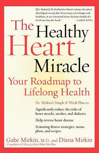 The Healthy Heart Miracle: Your Roadmap to Lifelong Health book cover by Gabe Mirkin, M.D.