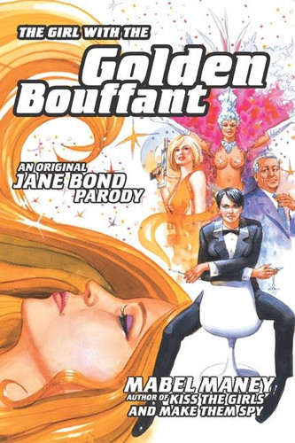 The Girl with the Golden Bouffant: An Original Jane Bond Parody book cover by Mabel Maney