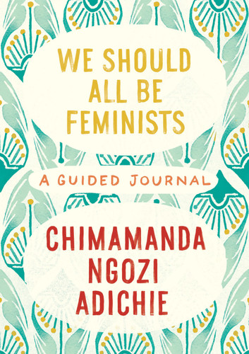 We Should All Be Feminists: A Guided Journal book cover by Chimamanda Ngozi Adichie