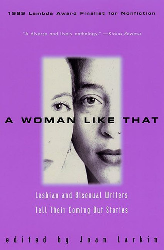 A Woman Like That: Lesbian And Bisexual Writers Tell Their Coming Out Stories book cover by Joan Larkin