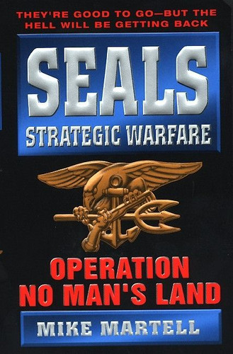 Seals Strategic Warfare: Operation No Man's Land book cover by Mike Martell