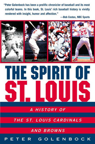 The Spirit of St. Louis: A History of the St. Louis Cardinals and Browns book cover by Peter Golenbock