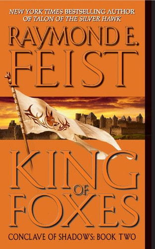 King of Foxes: Conclave of Shadows: Book Two (Conclave of Shadows #2) book cover by Raymond E. Feist