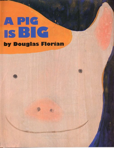 A Pig Is Big book cover by Douglas Florian