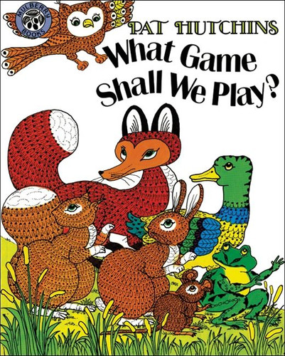 What Game Shall We Play? book cover by Pat Hutchins