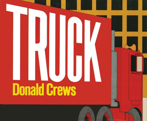 Truck: A Caldecott Honor Award Winner book cover by Donald Crews