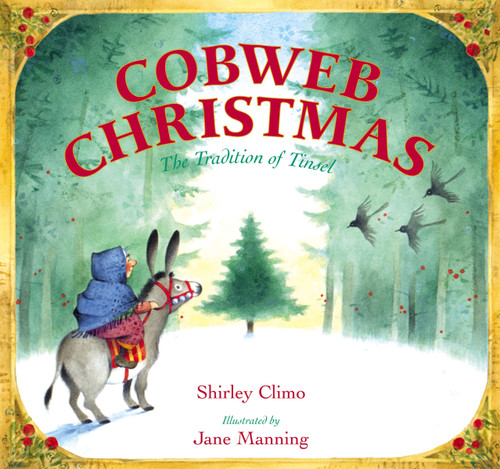 Cobweb Christmas: The Tradition of Tinsel: A Christmas Holiday Book for Kids book cover by Shirley Climo