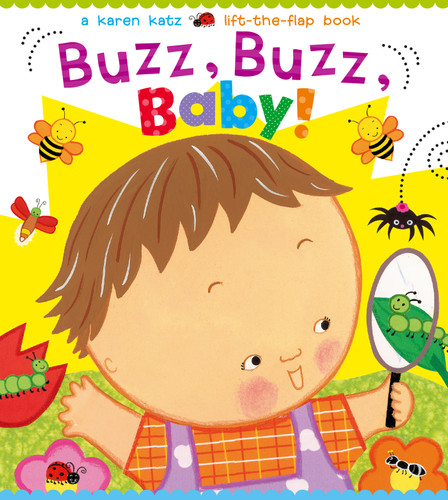 Buzz, Buzz, Baby!: A Karen Katz Lift-the-Flap Book book cover by Karen Katz