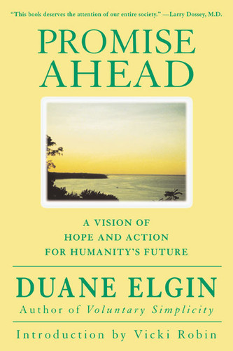 Promise Ahead: A Vision of Hope and Action for Humanity's Future book cover by Duane Elgin