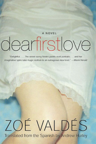Dear First Love: A Novel book cover by Zoe Valdes
