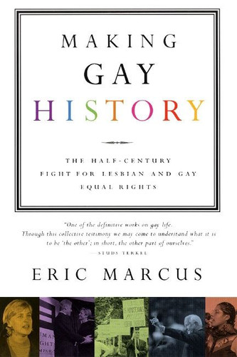 Making Gay History: The Half-Century Fight for Lesbian and Gay Equal Rights book cover by Eric Marcus