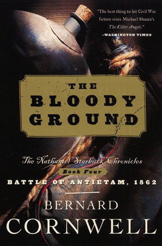 Bloody Ground: The Nathaniel Starbuck Chronicles: Book Four (Starbuck Chronicles #4) book cover by Bernard Cornwell