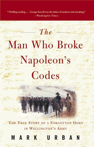 The Man Who Broke Napoleon's Codes book cover by Mark Urban