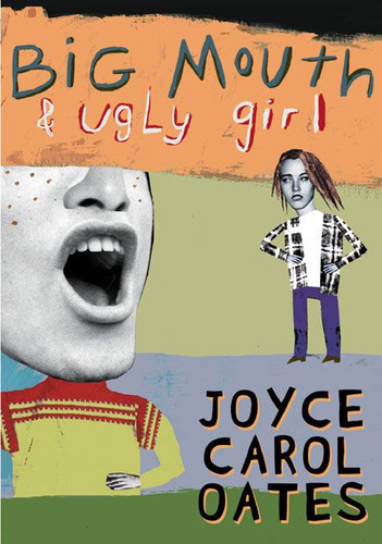 Big Mouth & Ugly Girl book cover by Joyce Carol Oates