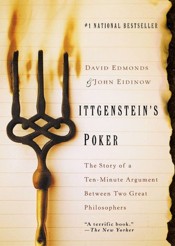 Wittgenstein's Poker: The Story of a Ten-Minute Argument Between Two Great Philosophers book cover by David Edmonds, John Eidinow