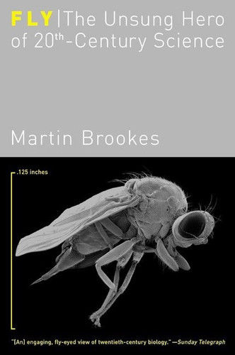Fly: The Unsung Hero of Twentieth-Century Science book cover by Martin Brookes