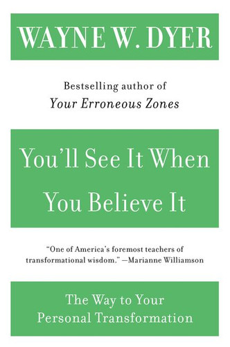 You'll See It When You Believe It: The Way to Your Personal Transformation book cover by Wayne W. Dyer