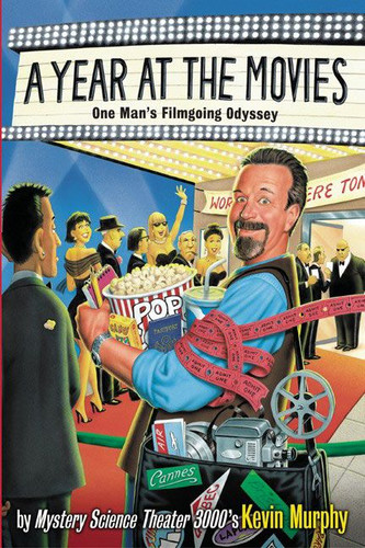 A Year at the Movies: One Man's Filmgoing Odyssey book cover by Kevin Murphy