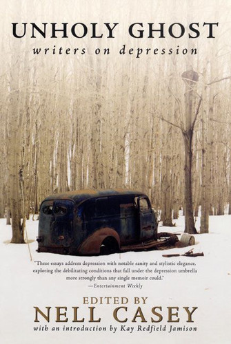 Unholy Ghost: Writers on Depression book cover by Nell Casey