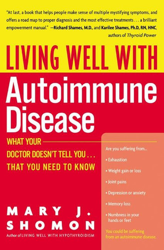 Living Well with Autoimmune Disease: What Your Doctor Doesn't Tell You...That You Need to Know book cover by Mary J. Shomon