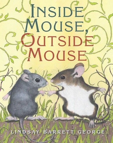 Inside Mouse, Outside Mouse book cover by Lindsay Barrett George