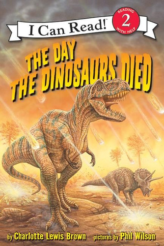The Day the Dinosaurs Died (I Can Read Level 2) book cover by Charlotte Lewis Brown