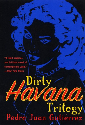 Dirty Havana Trilogy: A Novel in Stories book cover by Pedro Juan Gutierrez
