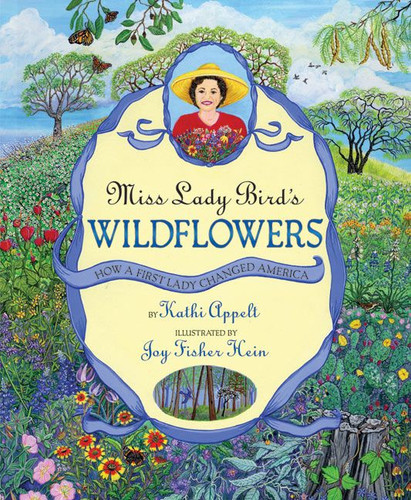 Miss Lady Bird's Wildflowers: How a First Lady Changed America book cover by Kathi Appelt