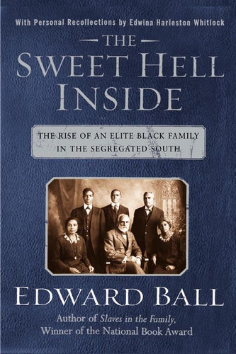 The Sweet Hell Inside: The Rise of an Elite Black Family in the Segregated South book cover by Edward Ball