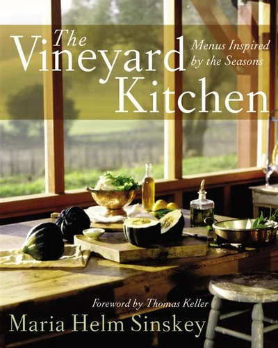 The Vineyard Kitchen: Menus Inspired by the Seasons book cover by Maria Helm Sinskey
