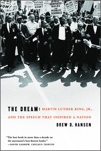 The Dream: Martin Luther King, Jr., and the Speech that Inspired a Nation book cover by Drew Hansen