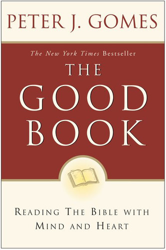 The Good Book: Reading the Bible with Mind and Heart book cover by Peter J. Gomes