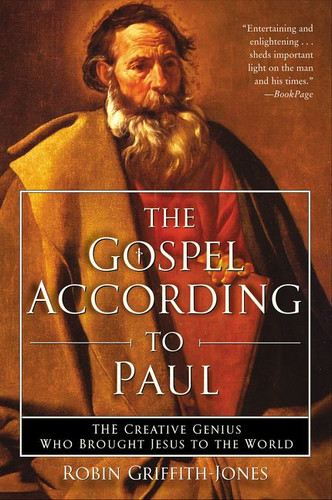 The Gospel According to Paul: The Creative Genius Who Brought Jesus to the World book cover by Robin Griffith-Jones