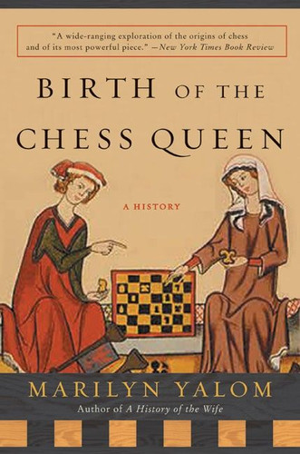 Birth of the Chess Queen: A History book cover by Marilyn Yalom