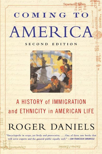 Coming to America (Second Edition): A History of Immigration and Ethnicity in American Life book cover by Roger Daniels