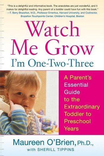 Watch Me Grow: I'm One-Two-Three: A Parent's Essential Guide to the Extraordinary Toddler to Preschool Years book cover by Maureen O'Brien