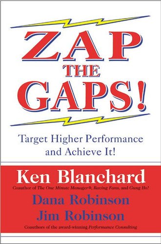 Zap the Gaps!: Target Higher Performance and Achieve It! book cover by Ken Blanchard, Dana Robinson, Jim Robinson