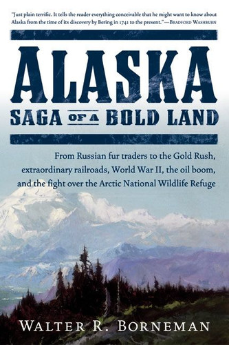 Alaska: Saga of a Bold Land book cover by Walter R. Borneman