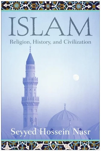 Islam: Religion, History, and Civilization book cover by Seyyed Hossein Nasr