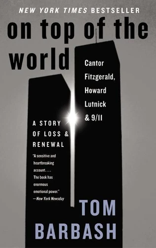 On Top of the World: Cantor Fitzgerald, Howard Lutnick, and 9/11: A Story of Loss and Renewal book cover by Tom Barbash