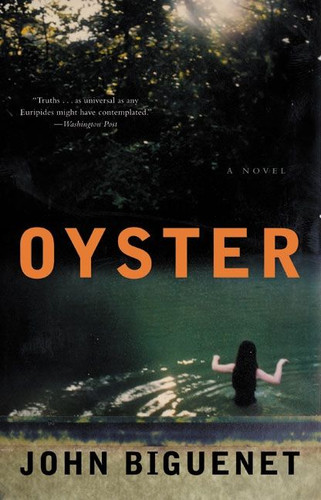 Oyster: A Novel book cover by John Biguenet