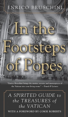 In the Footsteps of Popes: A Spirited Guide to the Treasures of the Vatican book cover by Enrico Bruschini
