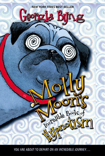Molly Moon's Incredible Book of Hypnotism (Molly Moon #1) book cover by Georgia Byng