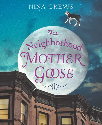 The Neighborhood Mother Goose book cover by Nina Crews