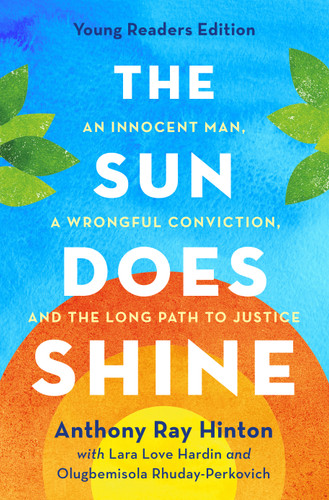 The Sun Does Shine (Young Readers Edition): An Innocent Man, A Wrongful Conviction, and the Long Path to Justice book cover by Anthony Ray Hinton, Lara Love Hardin, Olugbemisola Rhuday-Perkovich