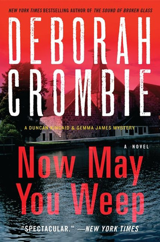 Now May You Weep: A Novel (Duncan Kincaid/Gemma James Novels #9) book cover by Deborah Crombie