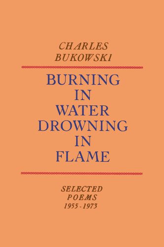 Burning in Water, Drowning in Flame book cover by Charles Bukowski