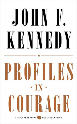Profiles in Courage: Deluxe Modern Classic (Harper Perennial Deluxe Editions) book cover by John F. Kennedy