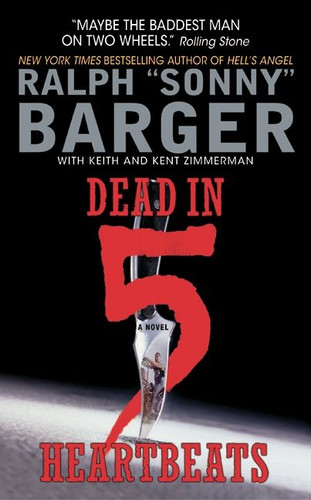 Dead in 5 Heartbeats: A Novel (Patch Kinkade #1) book cover by Sonny Barger