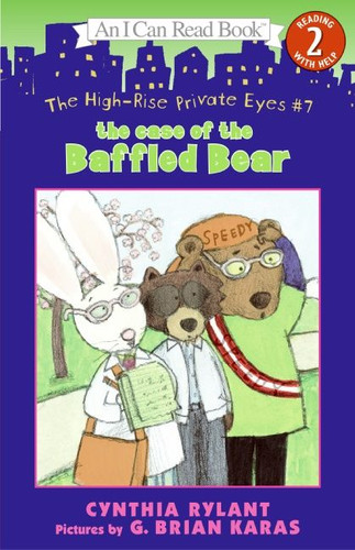 The High-Rise Private Eyes #7: The Case of the Baffled Bear (I Can Read Level 2) book cover by Cynthia Rylant